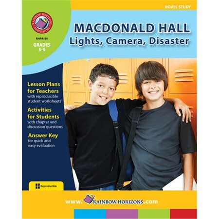 Rainbow Horizons Macdonald Hall Lights- Camera- Disaster - Novel Study - Grade 5 to 6 A159